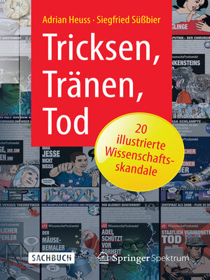 cover image of Tricksen, Tränen, Tod – 20 illustrierte Wissenschaftsskandale